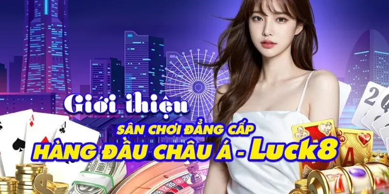 Luck8 overaltekst.nl ✔️ Nhà Cái Luck8.COM Tặng Nạp Tới 999K Uy Tín 28 Giới thiệu Luck8